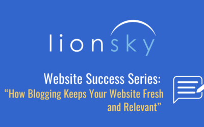 How Blogging Keeps Your Website Fresh and Relevant